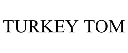TURKEY TOM trademark