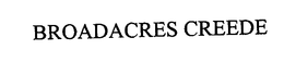 BROADACRES CREEDE trademark