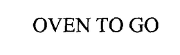 OVEN TO GO trademark
