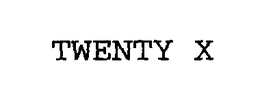 TWENTY X trademark