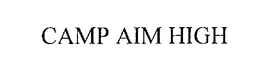 CAMP AIM HIGH trademark