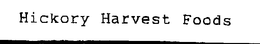 HICKORY HARVEST FOODS trademark