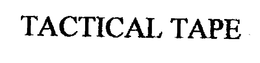 TACTICAL TAPE trademark