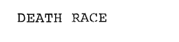 DEATH RACE trademark