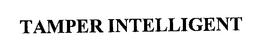 TAMPER INTELLIGENT trademark