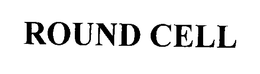 ROUND CELL trademark