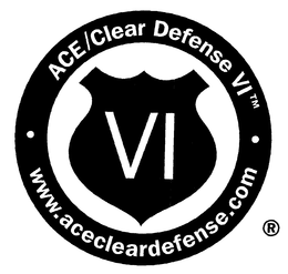 VI ACE/CLEAR DEFENSE VI WWW.ACECLEARDEFENSE.COM trademark