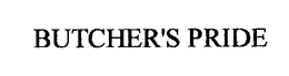 BUTCHER'S PRIDE trademark