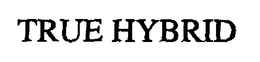 TRUE HYBRID trademark