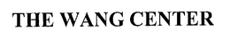 THE WANG CENTER trademark