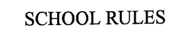 SCHOOL RULES trademark