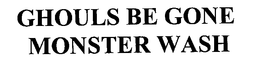 GHOULS BE GONE MONSTER WASH trademark