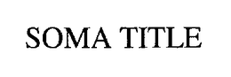 SOMA TITLE trademark