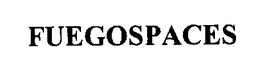 FUEGOSPACES trademark
