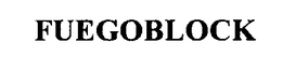 FUEGOBLOCK trademark