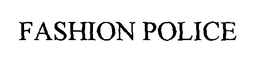 FASHION POLICE trademark