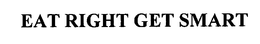 EAT RIGHT GET SMART trademark