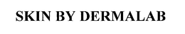 SKIN BY DERMALAB trademark