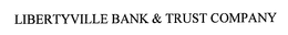 LIBERTYVILLE BANK & TRUST COMPANY trademark