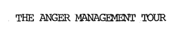 THE ANGER MANAGEMENT TOUR trademark