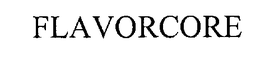 FLAVORCORE trademark