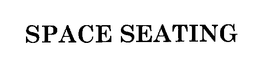 SPACE SEATING trademark