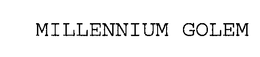 MILLENNIUM GOLEM trademark