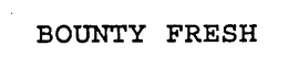 BOUNTY FRESH trademark