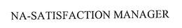 NA-SATISFACTION MANAGER trademark