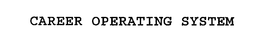 CAREER OPERATING SYSTEM trademark