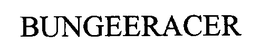 BUNGEERACER trademark