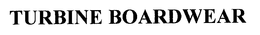 TURBINE BOARDWEAR trademark
