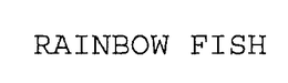 RAINBOW FISH trademark