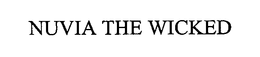 NUVIA THE WICKED trademark