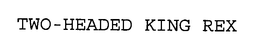 TWO-HEADED KING REX trademark