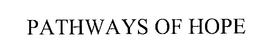PATHWAYS OF HOPE trademark