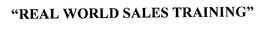 REAL WORLD SALES TRAINING trademark