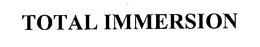 TOTAL IMMERSION trademark