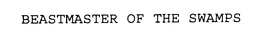 BEASTMASTER OF THE SWAMPS trademark