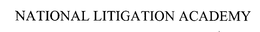NATIONAL LITIGATION ACADEMY trademark