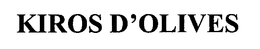 KIROS D'OLIVES trademark