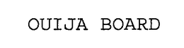 OUIJA BOARD trademark