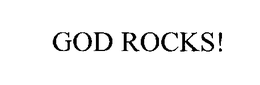 GOD ROCKS! trademark