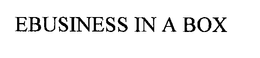 EBUSINESS IN A BOX trademark