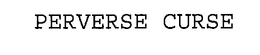 PERVERSE CURSE trademark