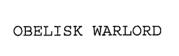 OBELISK WARLORD trademark