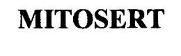 MITOSERT trademark