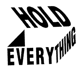 HOLD EVERYTHING trademark