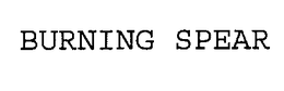 BURNING SPEAR trademark