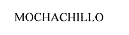 MOCHACHILLO trademark